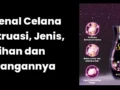 Mengenal Celana Menstruasi, Jenis, Kelebihan dan Kekurangannya
